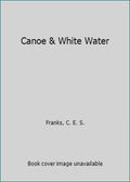 Canoe & White Water (Hardcover) Y2772