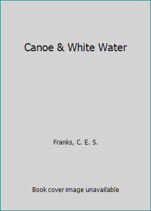 Canoe & White Water (Hardcover) Y2772